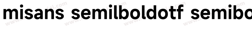 misans semilboldotf semibold字体转换